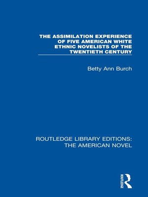 cover image of The Assimilation Experience of Five American White Ethnic Novelists of the Twentieth Century